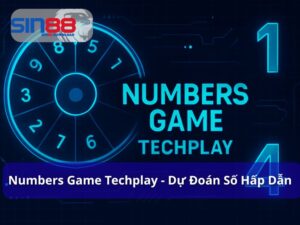 Numbers Game Techplay – Cách Chơi, Hướng Dẫn Đăng Ký Tại Sin88 Và Mẹo Thắng Lớn