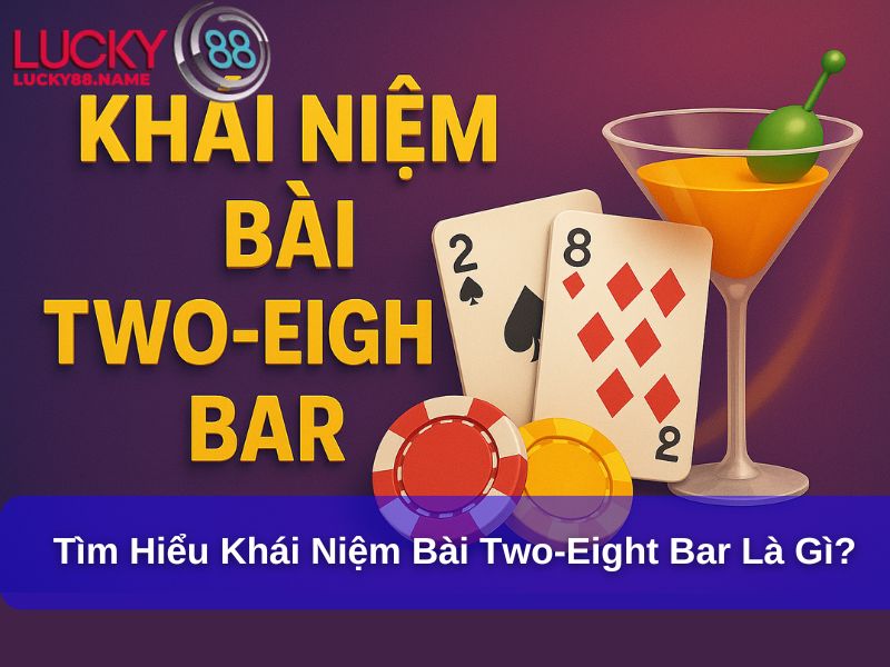 Tìm hiểu về khái niệm bài Two-Eight Bar là gì?